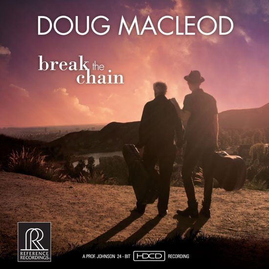 Break The Chain - Doug Macleod - Music - REFERENCE RECORDINGS - 0030911114121 - 2017