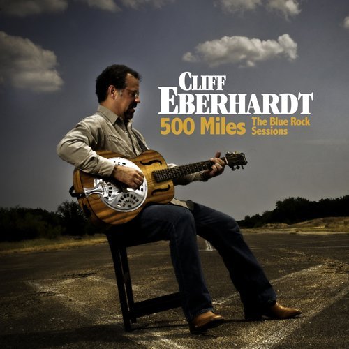 500 Miles: Blue Rock Sessions - Cliff Eberhardt - Musik - OUTSIDE/COMPASS RECORDS GROUP - 0033651022121 - 15. September 2009