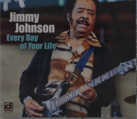 Every Day Of Your Life - Jimmy Johnson - Muzyka - DELMARK - 0038153086121 - 24 stycznia 2020