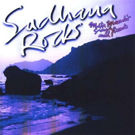 Cover for Mata Mandir Singh · Sadhana Rocks (CD) (2009)