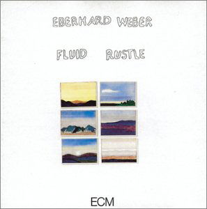 Eberhard Weber · Fluid Rustle (CD) (2008)
