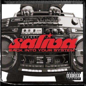 Back Into Your System - Saliva - Music - ISLAND - 0044006365121 - February 6, 2003