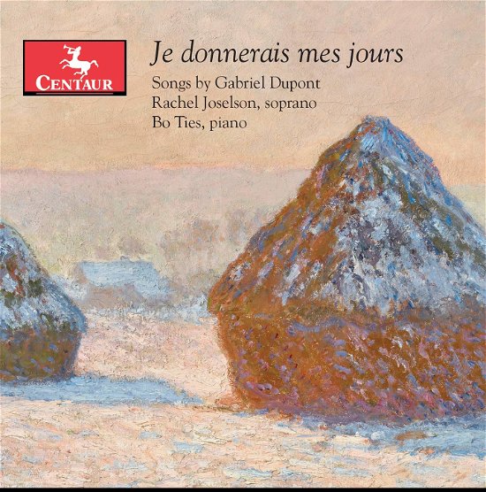 Je Donnerais Mes Jours: Songs By Gabriel Dupont - Rachel Joselson & Bo Ties - Muziek - CENTAUR - 0044747381121 - 29 januari 2021