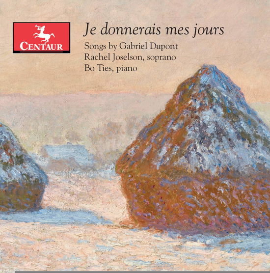 Je Donnerais Mes Jours: Songs By Gabriel Dupont - Rachel Joselson & Bo Ties - Musique - CENTAUR - 0044747381121 - 29 janvier 2021