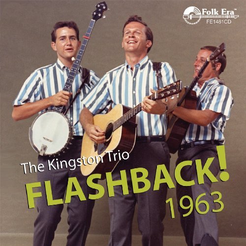 Flashback! 1963 - Kingston Trio - Musiikki - FOLK ERA - 0045507148121 - lauantai 30. kesäkuuta 1990