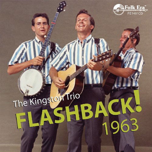 Flashback 1963 - Kingston Trio - Muziek - FOLK ERA - 0045507148121 - 6 oktober 2009