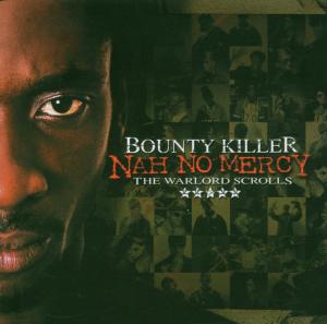 Nah No Mercy: the Warlord Scrolls - Bounty Killer - Musiikki - VP/Greensleeve - 0054645174121 - tiistai 7. marraskuuta 2006