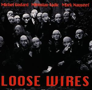 Loose Wires - Godard / Tadic / Nauseef - Musikk - ENJA - 0063757907121 - 31. juli 1997