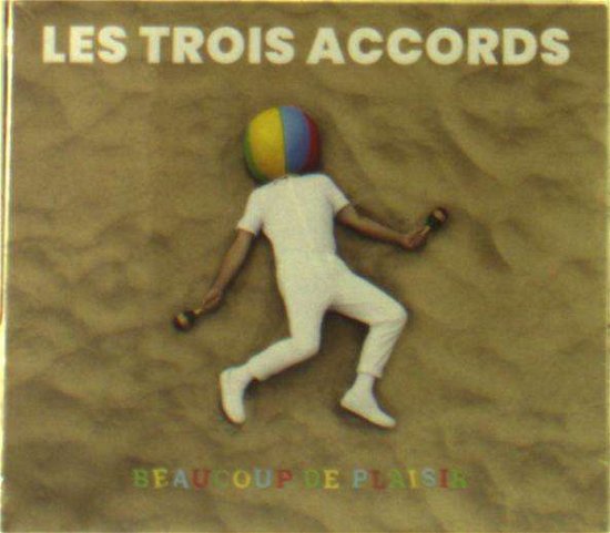 Cover for Les Trois Accords · Beaucoup De Plaisir (CD) (2018)