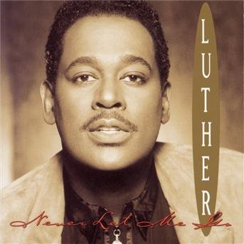 Cover for Luther Vandross · Luther Vandross - Never Let Me Go (CD) (1993)