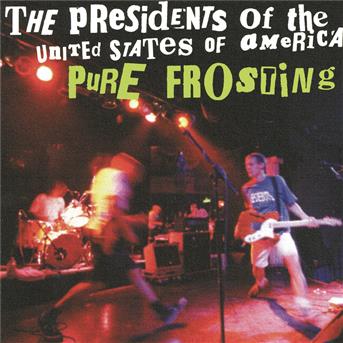 Cover for Presidents of the United States of America · Pure Frosting (CD) (1998)