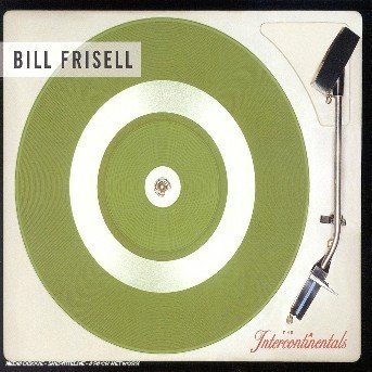 Cover for Frisell Bill · The Intercontinentals (CD) (2011)