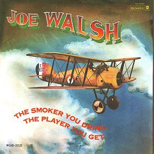 The Smoker You Drink, The Player You Get - Joe Walsh - Musiikki - MCA - 0076731112121 - torstai 29. lokakuuta 1987