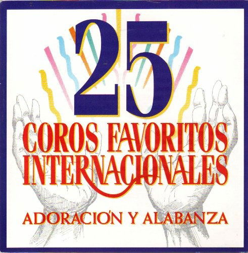 Cover for Varios Artistas · 25 Coros Favoritos Internacionales''Adoracion Y Alabanza'' (CD) (2012)