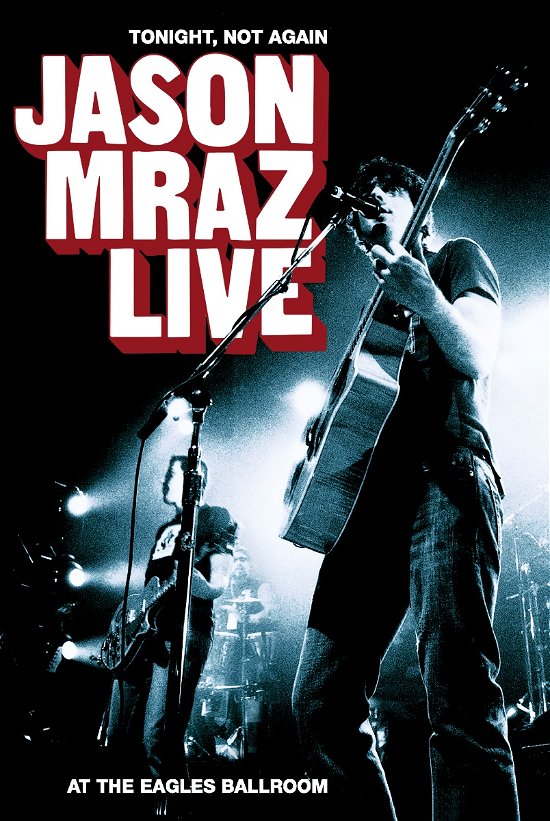 Cover for Jason Mraz · Jason Mraz - Tonight, Not Again - Live at Eagles Ballroom (MDVD) (2004)