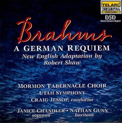 Brahms/A German Requiem - Utah Sym / Jessop / Chandler - Musiikki - TELARC - 0089408050121 - maanantai 8. marraskuuta 1999