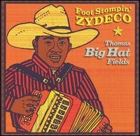 Foot Stompin Zydeco - Thomas Big Hat Fields - Muziek - MARDI GRAS - 0096094110121 - 14 maart 2006