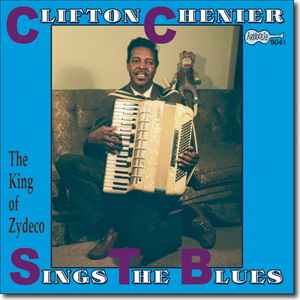 Clifton Sings the Blues - Clifton Chenier - Musiikki -  - 0096297904121 - tiistai 27. huhtikuuta 2004