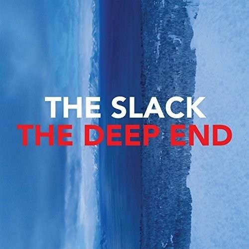 Cover for Slack · The Deep End (CD) (2017)