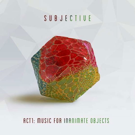 Act One - Music for Inanimate Objects / Act One - Music for Inanimate Objects - Subjective - Musik - POP - 0190758365121 - 18. januar 2019