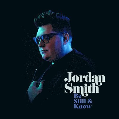 Cover for Jordan Smith · Be Still &amp; Know (CD) (2021)