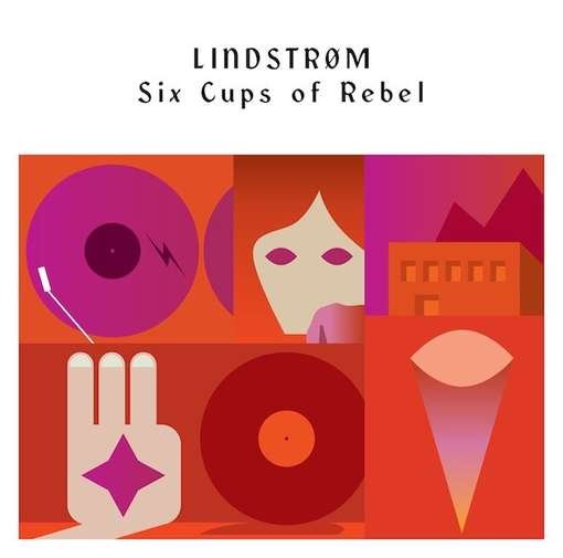 Cover for Lindstrom · Six Cups Of Rebel (CD) (2012)