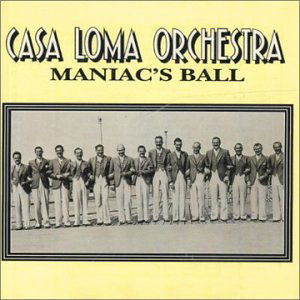 Cover for Casa Loma Orchestra · Maniac's Ball (CD) (1996)