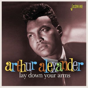 Lay Down Your Arms - Arthur Alexander - Musique - JASMINE - 0604988094121 - 8 juillet 2016