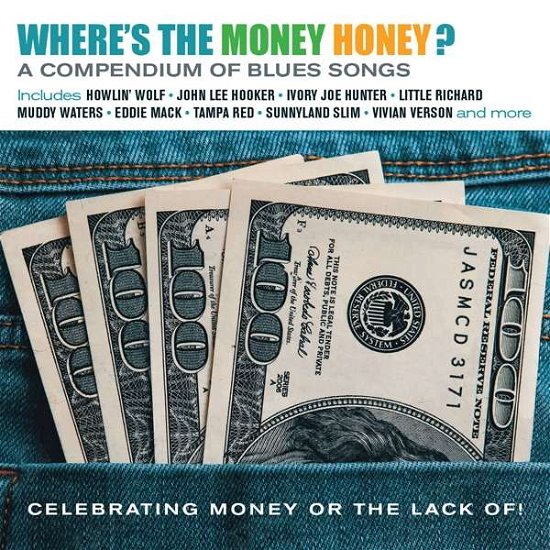 Wheres The Money Honey? A Compendium Of Blues Songs Celebrabrating Money Or Lack Of! - Where's the Money Honey: Compendium of Blues Songs - Musikk - JASMINE RECORDS - 0604988317121 - 6. august 2021