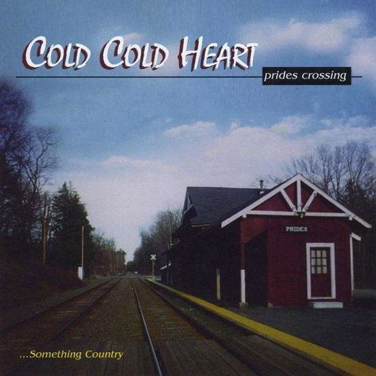 Prides Crossing - Cold Cold Heart - Musik - Black Rose Records - 0607977101121 - 16. Februar 2010