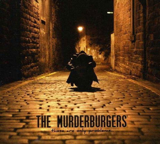 Cover for Murderburgers · These Are Only Problems (CD) (2013)