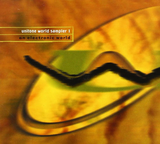 Cover for Unitone World Sampler · An Electronic World (CD) (2001)