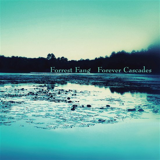 Cover for Forrest Fang · Forever Cascades (CD) (2022)