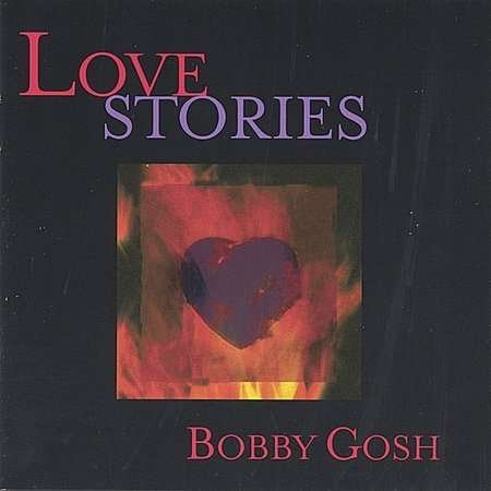 Cover for Bobby Gosh · Love Stories (CD) (2001)