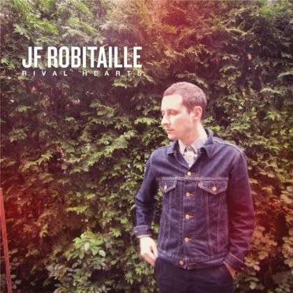 Rival Hearts - Jf Robitaille - Musiikki - POP - 0621848205121 - tiistai 27. elokuuta 2013