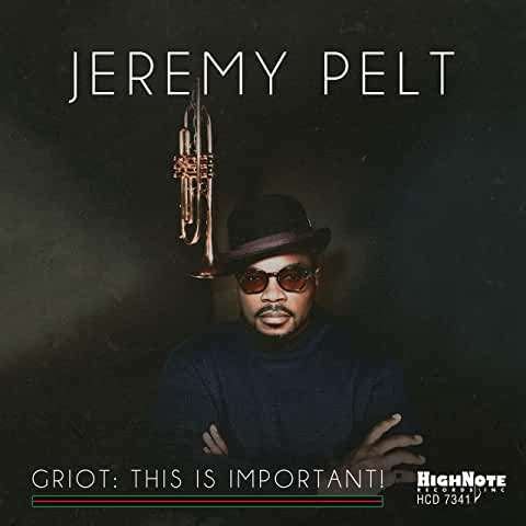 Griot: This Is Important! - Jeremy Pelt - Musik - HIGH NOTE - 0632375734121 - 5. marts 2021