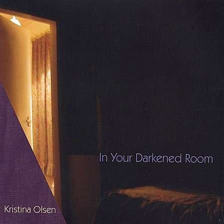 Cover for Kristina Olsen · In Your Darkened Room (CD) (2004)