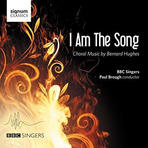 Cover for Bbc Singers · Bernard Hughes: I Am The Song (CD) (2017)