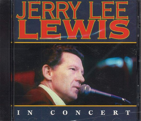 In Concert - Jerry Lee Lewis - Music -  - 0641582903121 - 
