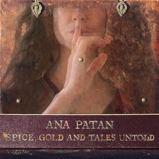 Cover for Ana Patan · Spice Gold &amp; Tales Untold (CD) (2023)