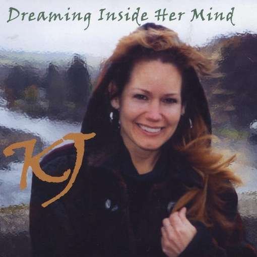 Cover for Kj · Dreaming Inside Her Mind (CD) (2003)