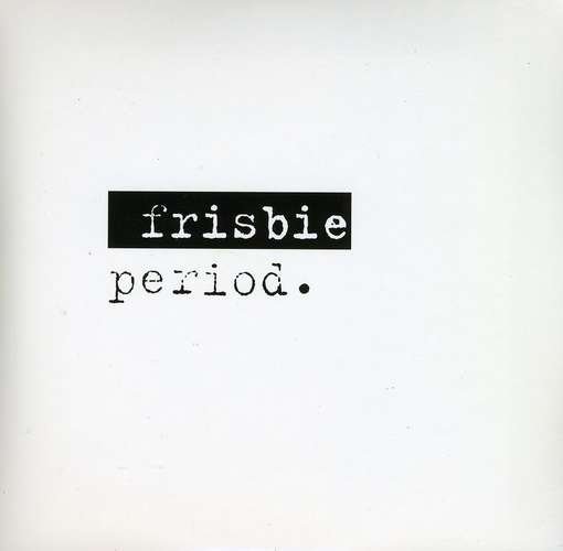 Cover for Frisbie · Period. (CD) (2004)