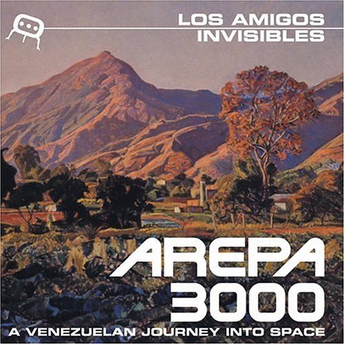 Cover for Amigos Invisibles · Arepa 3000: a Venezuelan Journey into Space (CD) (2005)