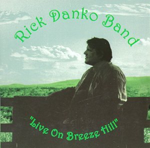 Cover for Rick -Band- Danko · Live On Breeze Hill (CD) (2012)