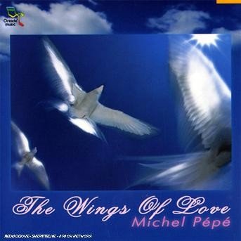 Cover for Michel Pepe · Wings Of Love (CD) (2003)
