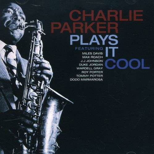 Cover for Charlie Parker · Plays It Cool (CD) (2011)