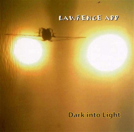 Cover for Lawrence App · Dark into Light (CD) (2005)