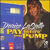 Pay Before You Pump - Denise Lasalle - Musik - ECKO - 0706393109121 - 15. Mai 2007