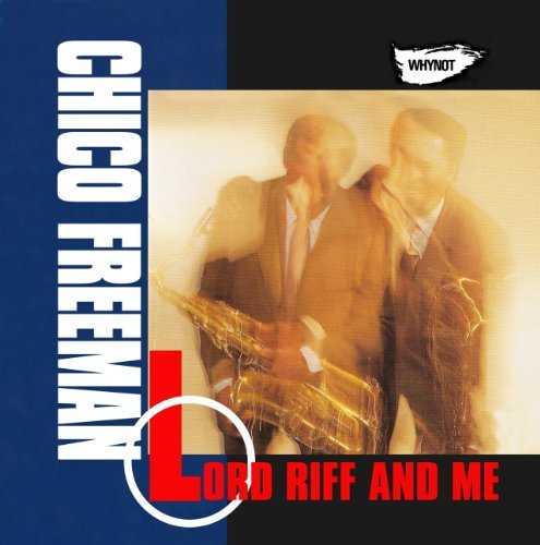 Cover for Chico Freeman · Lord Riff &amp; Me (CD) (2011)