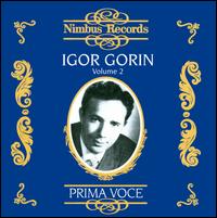 Igor Gorin 2: Prima Voce - Igor Gorin - Muziek - NIMBUS - 0710357795121 - 12 augustus 2008